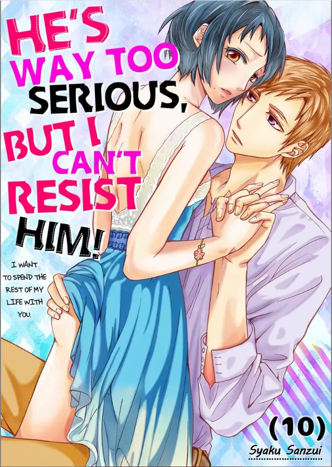 He's Way Too Serious, But I Can't Resist Him! -I Want to Spend the Rest of My Life with You - Chapter 10 - Page 1